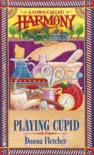 Playing Cupid (A Town Called Harmony, Book 1)