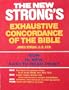 The New Strong's Exhaustive Concordance of the Bible: With Main Concordance, Appendix to the Main Concordance, Key Verse Comparison Chart, Dictionary ... Bible, Dictionary of the Greek Testament