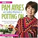 Pam Ayres in Potting on (BBC Audio)