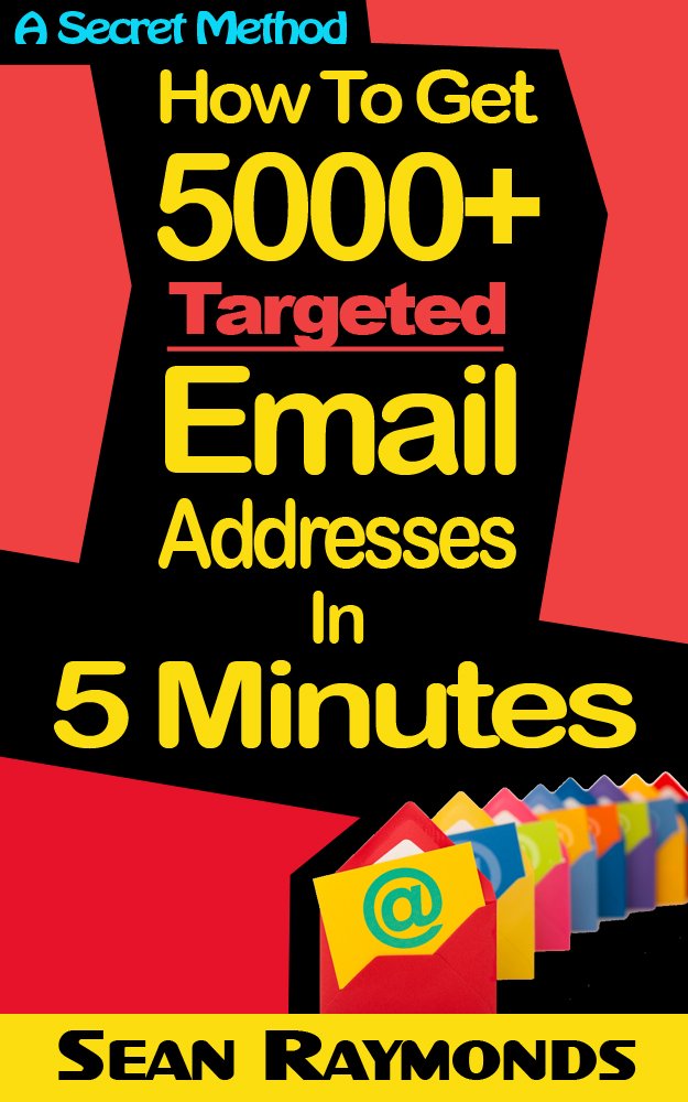 How to Get 5, 000+ Targeted Email Addresses in 5 Minutes: Best For ...