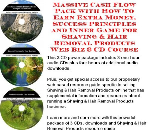 Image of: The Quick and Easy How To Earn Extra Money, Marketing and Success Principles for Shaving & Hair Removal Products Internet Businesses 3 CD Power Pack