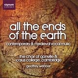 All the Ends of the Earth - Contemporary & Medieval Vocal Works