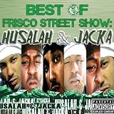 Best of Frisco Street Show-Husalah & Jacka