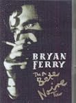 Ferry;Bryan Bete Noire Tour