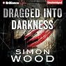Dragged into Darkness