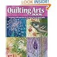 The Quilting Arts Book: Techniques and Inspiration for Creating One-of-a-Kind Quilts by Patricia Bolton