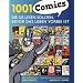 1001 Comics: die Sie lesen sollten, bevor das Leben vorbei ist  Ausgew�hlt und vorgestellt von 68 internationalen Rezensenten