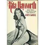 Rita Hayworth: The time, the place, and the woman book cover