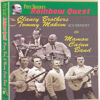Pete Seeger's Rainbow Quest - The Clancy Brothers & Tommy Makem, and Mamou Cajun Band