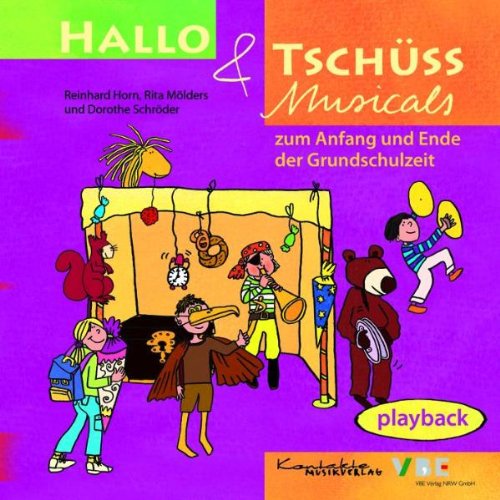 Kontakte Musikverlag Hallo & Tsch&uuml;ss Musicals. Playback-CD: Zum Anfang und Ende der Grundschulzeit