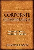 Corporate Governance: Promises Kept, Promises Broken