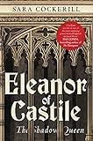 Eleanor of Castile: The Shadow Queen