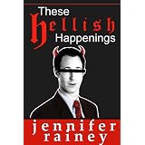 These Hellish Happenings ~ Jennifer Rainey