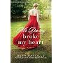 Mr. Darcy Broke My Heart: A Novel