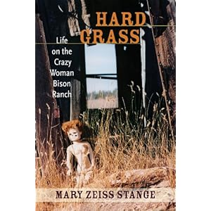 【クリックで詳細表示】Hard Grass： Life on the Crazy Woman Bison Ranch： Mary Zeiss Strange： 洋書