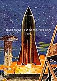 Kids Sci-Fi TV of the 50s and 60s