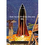 Kids Sci-Fi TV of the 50s and 60s