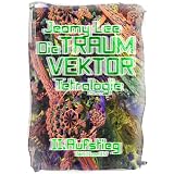 Die Traumvektor Tetralogie - II.Aufstiegvon "Jeamy Lee"