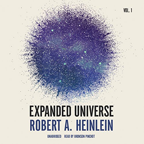 Expanded Universe, Vol. 1, by Robert A. Heinlein