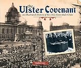 The Ulster Covenant : an illustrated history of the 1912 home rule crisis