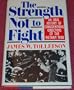 The Strength Not to Fight: An Oral History of Conscientious Objectors of the Vietnam War