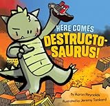 Here comes Destructosaurus!