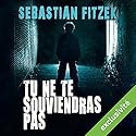 Tu ne te souviendras pas | Livre audio Auteur(s) : Sebastian Fitzek Narrateur(s) : Mathieu Buscatto