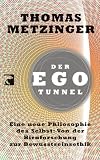 Der Ego-Tunnel: Eine neue Philosophie des Selbst: Von der Hirnforschung zur Bewusstseinsethik
