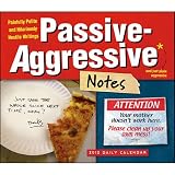 Passive Aggressive Notes 365 Page-A-Day /Boxed/ Desk Calendar 2012