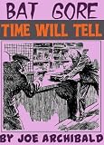 Time Will Tell (Bat Gore)