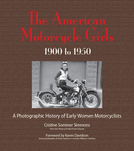 the american motorcycle girls a photographic history of early women motorcyclists