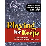 Playing for Keeps: Life and Learning on a Public School Playground (0)