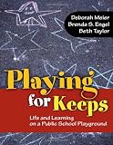 Playing for Keeps: Life and Learning on a Public School Playground (0) Image of Playing for Keeps: Life and Learning on a Public School Playground (0)