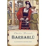 Barbabl� (edizione illustrata)di Charles Perrault