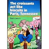 The Croissants Act Like Biscuits in Paris, Tennessee