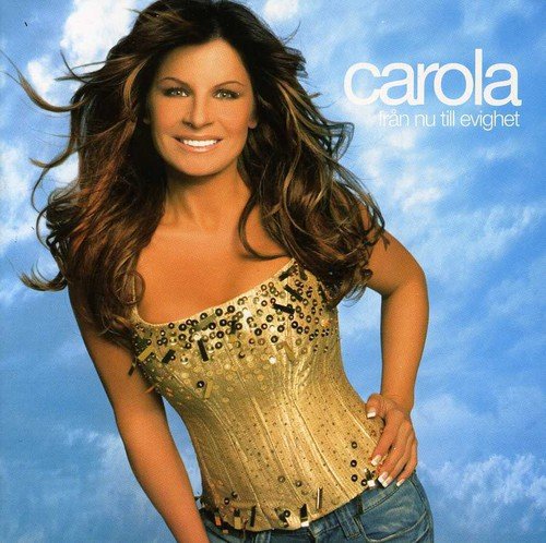 Carola - Fran Nu Till Evighet - Zortam Music