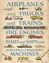Airplanes And Trucks Trains Fire Engines Boats Ships Building and Wrecking Machines