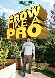 High Times Presents-Nico Escondidos-Grow Like a Pro