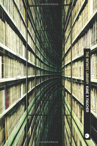 The Infinite Library by Kane X. Faucher