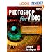 Photoshop for Video, Third Edition (DV Expert Series)