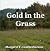 Gold in the Grass: Rags to Riches Through Soil Reclamation and Sustainable Farming. A Back-to-the-Land Adventure from 1954