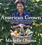 American Grown: The Story of the White House Kitchen Garden and Gardens Across America
