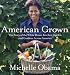 American Grown: The Story of the White House Kitchen Garden and Gardens Across America