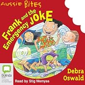 Frank and the Emergency Joke: Aussie Bites | [Debra Oswald]