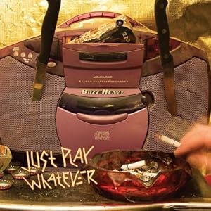 Buzz Heavy -  Just Play Whatever