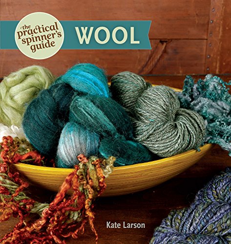 The Practical Spinner's Guide - Wool, by Kate Larson