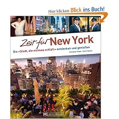 Zeit f�r New York: Metropole f�r Entdecker und Genie�er