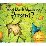 What Does It Mean To Be Present?
