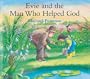 Evie and the Man Who Helped God
