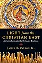 Light from the Christian East: An Introduction to the Orthodox Tradition